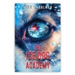 The Ice Dog Academy: A Buzz Lacroix Operation
