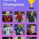 Raising Champions: The Ultimate Guide to Football Academies and Training (Association Football Book 2)