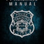 Police Academy Readiness PT Manual: Strength & Conditioning to Dominate The Police Academy