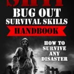 SHTF Bug Out Survival Skills Handbook: How to Survive Any Disaster (Ultimate Disaster Survival Series Book 2)
