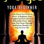 Yoga Beginner: Easy Yoga Poses, Best Weight Loss Exercises, Health and Fitness, Yoga Asanas, Yoga Basic Poses, Basic Yoga Postures