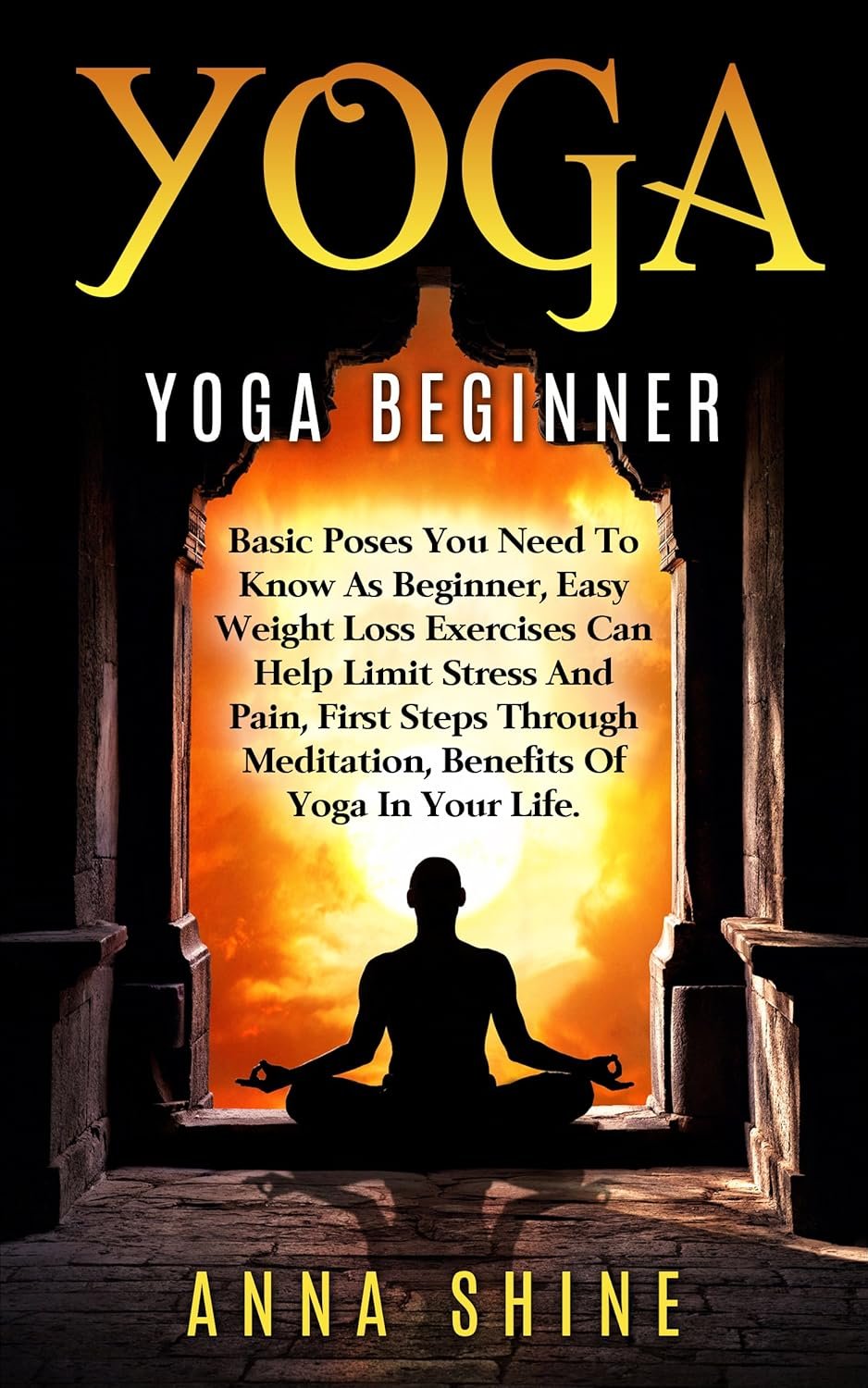 Yoga Beginner: Easy Yoga Poses, Best Weight Loss Exercises, Health and Fitness, Yoga Asanas, Yoga Basic Poses, Basic Yoga Postures