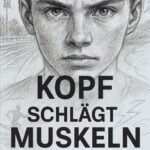 Kopf schlägt Muskeln: Ein Journal für jugendliche Athleten (German Edition)