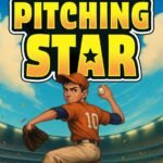 The Next Pitching Star: Baseball Books For Kids 8-12 (Sports Chapter Books)